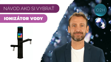 VIDEONÁVOD ako si vybrať IONIZÁTOR VODY